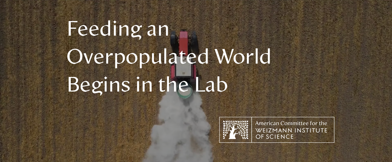 Feeding an Overpopulated World Begins in the Lab