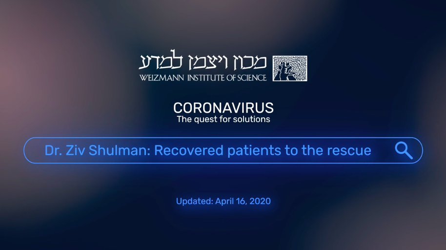 Coronavirus: The Quest for Solutions – Dr. Ziv Shulman, Recovered Patients to the Rescue